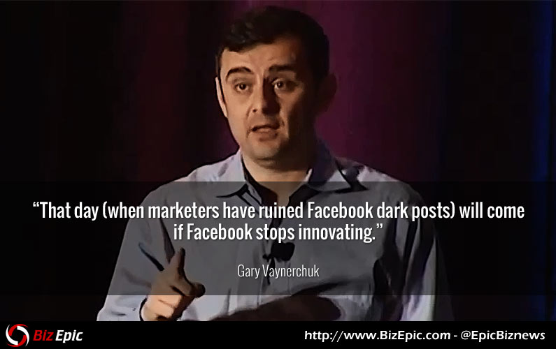 Gary Vaynerchuk: Facebook Dark Posts Will Continue to Grow in Numbers Until Marketers Ruin it